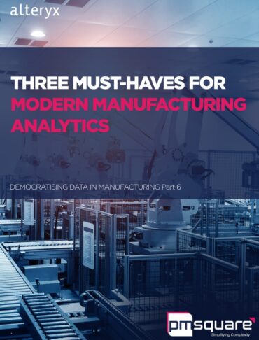 ENG_PM2_Alteryx_THREE-MUST-HAVES-FOR-MODERN-MANUFACTURING-ANALYTICS-part-6_whitepaper-pdf